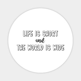 Life is short Magnet